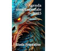 Agenda motivazionale 2025 e raccolta di frasi e aforismi motivazionali
