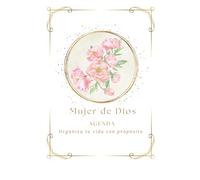 Agenda Mujer de Dios: Organiza tu vida con propósito