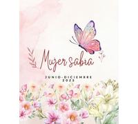 Agenda Mujer Sabia, Junio-Diciembre 2025: para mujeres cristianas: meses con versículos bíblicos