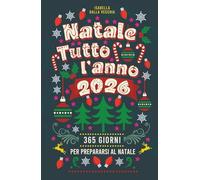 Agenda Natale tutto l'anno: Contiene 52 curiosità e leggende sul Natale, una diversa ogni settimana. Diario settimanale per prepararsi alle Feste Natalizie. Regalo ideale per ossessionati del Natale.