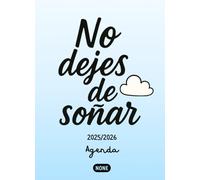 AGENDA - No dejes de soñar - NONE semana vista 2025/2026: Conn planificadores anual, mensual y semanal, tamaño ligero a5 de septiembre a septiembre color azul