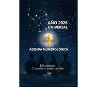 AGENDA NUMEROLÓGICA 2026: EL COMIENZO: CREANDO UNA MEJOR VERSION