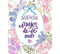 Agenda para Mujeres Cristianas: Planificador con fechas, plan de lectura bíblica y versículos que te ayudará a fortalecer tu fe, enfocar tus metas, vivir con propósito y gratitud