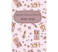 Agenda para Profesora 2025-2026: Planificador y organizador para Profesor Escolar Mensual y Semanal Año Escolar 2025-2026 6x9 in 275 pp