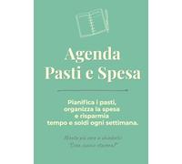 Agenda Pasti e Spesa: Pianifica i pasti, organizza la spesa e risparmia tempo e soldi ogni settimana.