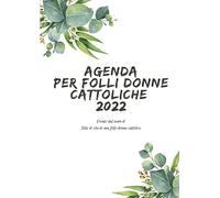 Agenda per folli donne cattoliche 2022