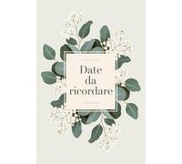 Agenda Perpetua con Spazi Prestampati per Annotare Compleanni, Anniversari ed Eventi da Ricordare! di Independently published: Calendario Perpetuo Adulto 15x21 cm