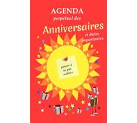 Agenda Perpétuel des Anniversaires et Dates Importantes: Carnet Élégant et Intemporel pour Ne Jamais Oublier les Moments Précieux, Fêtes, Événements et Occasions Spéciales