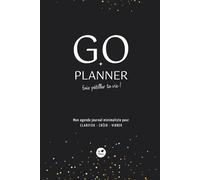 AGENDA PERPÉTUEL non daté GO PLANNER - FAIS PÉTILLER TA VIE ! Mon agenda journal minimaliste pour CLARIFIER - CRÉER - VIBRER - Couverture noire avec paillettes