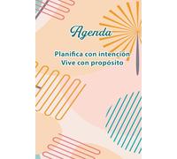 Agenda: Planifica con intención Vive con propósito