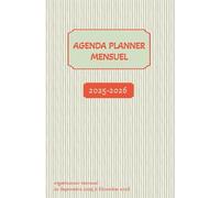 AGENDA PLANNER MENSUEL 2025-2026 organisateur mensuel de Septembre 2025 à Décembre 2026: Calendrier mensuel couverture souple, pratique avec pages de ... minimaliste pour une organisation sans stress