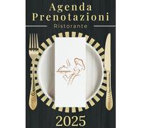Agenda Prenotazioni Ristorante 2025 Doppia Pagina - 2 pagine per giorno: Libro giornaliera per ristoranti, A4