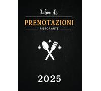 agenda prenotazioni ristorante 2025: Libro prenotazioni ristorante, bistrot e caffetteria | Giornale clienti e prenotazioni | 1 giorno 2 pagine