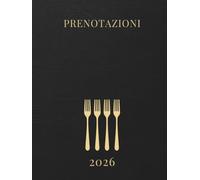 Agenda prenotazioni ristorante 2026 : Libro di Prenotazione Ristorante 2026 A4, 1 Giorno = 1 Pagine Datate, Per Ristorante, Hotel, Caffetteria Calendario, Rubrica Contatti.