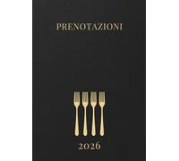 Agenda prenotazioni ristorante 2026 : Libro di Prenotazione Ristorante 2026 A4, 1 Giorno = 1 Pagine Datate, Per Ristorante, Hotel, Caffetteria Calendario, Rubrica Contatti.