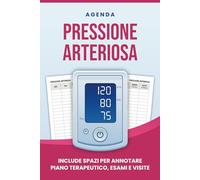 Agenda Pressione Arteriosa: Diario Completo per Registrare e Monitorare la Pressione Sanguigna , con Spazi per Annotare Piano Terapeutico, Esami e Visite - Blue