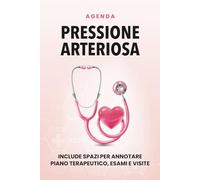 Agenda Pressione Arteriosa: Diario Completo per Registrare e Monitorare la Pressione Sanguigna , con Spazi per Annotare Piano Terapeutico, Esami e Visite - Pink
