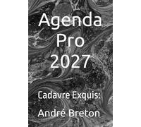 Agenda Pro 2027: Cadavre Exquis: André Breton