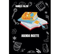 Agenda Ricette: Il Tuo Ricettario Personalizzato per Creare e Conservare i Tuoi Piatti Preferiti!