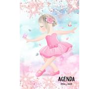 Agenda scolaire 2024-2025: Organisateur et Planificateur Journalier pour fille | 1 Jour Par Page | Girly | Couverture Danseuse classique