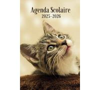 AGENDA SCOLAIRE 2025-2026 CHAT: Pour les amoureux des animaux, chatons | 219 pages : 2 jours par page avec citations motivantes