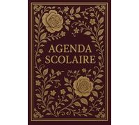 Agenda Scolaire 2025-2026 - Édition Prestige Fleurie | 120 Pages Modernes avec Calendriers Annuel & Mensuels, Emploi du Temps, Suivi des Notes, Jours ... - Design Élégant pour Toutes les Classes