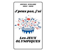 AGENDA SCOLAIRE 2025 2026 - J’PEUX PAS J’AI LES JEUX OLYMPIQUES: Calendrier journalier 2025 2026 | 1 jour par page | planificateur pour élève, ... lycée et étudiant | Couverture Sport