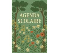 Agenda Scolaire 2025-2026 - Planner Étudiant Nature & Fleurs avec Calendriers, Notes, Emploi du Temps et Pages Motivantes