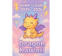 Agenda Scolaire 2025 - 2026: Une page par jour pour une organisation fun et efficace, idéal pour le collège et le lycée - version Dragon kawaii