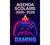 Agenda Scolaire 2025 - 2026: Une page par jour pour une organisation fun et efficace, idéal pour le collège et le lycée - version Gaming rétro