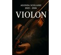 Agenda Scolaire 2025 - 2026: Une page par jour pour une organisation fun et efficace, idéal pour le collège et le lycée - version Violon