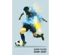 Agenda Scolaire 2026 2027 Foot: Planificateur Bi-journalier | Pour Etudiant De Primaire, Collège, Lycée | Organisateur De Septembre à Juillet | Planner Ado Garçons Thème Football et Sport