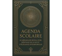 Agenda Scolaire - Le Médaillon Royal d’Or, Héritage de Luxe et d’Élégance Intemporelle
