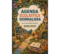 Agenda scolastica giornaliera 2026/2027 per la Scuola dell’infanzia: Planner per docenti con programmazione, campi di esperienza, osservazioni, inclusione, colloqui, progetti e note