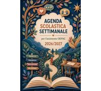 Agenda scolastica settimanale OEPAC 2026/2027: Planner completo per l’Assistente all’Autonomia e alla Comunicazione: organizzazione settimanale, ... educativi e coordinamento scolastico