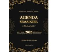 Agenda semainier 2026: Planificateur Semainier et Mensuel | Semaine sur Double Page avec Horaire | 12 mois | Calendrier Mensuel en Début de Chaque Mois | Grand format A4 | Français.