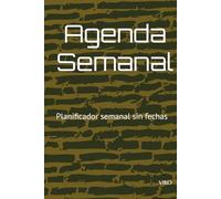 Agenda Semanal: 80 Paginas, Planificador semanal sin fechas para organizar tu semana.