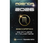 AGENDA SERIE ZODIACO ESCORPIO 2026 23 OCTUBRE 21 NOVIEMBRE NAAVEDA ASTRA: Calendario, actividades y citas personales para anotar en este planificador con tu signo zodiacal del elemento AGUA.