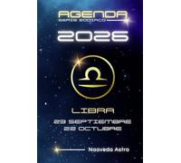 AGENDA SERIE ZODIACO LIBRA 2026 23 SEPTIEMBRE 22 OCTUBRE NAAVEDA ASTRA: Calendario, actividades y citas personales para anotar en este planificador con tu signo zodiacal del elemento AIRE.