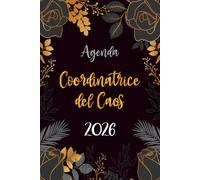 Agenda Settimanale 2026 Coordinatrice del Caos: Pianificatore Orizzontale 2026 | 12 Mesi, da Gennaio a Dicembre | Planner Italiano con Vista Settimana su Due Pagine