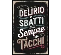 Agenda settimanale divertente: Delirio e sbatti, ma sempre coi tacchi | Organizzazione senza rinunciare allo stile | Idea regalo per ogni occasione