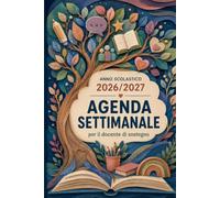 Agenda settimanale per il docente di sostegno 2026/2027: Planner scolastico completo per organizzare lezioni, PEI, GLO, osservazioni, incontri, comunicazioni scuola-famiglia e formazione