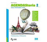 Agenda storia. Idee persone cose. Per le Scuole superiori. Con e-book. Con espansione online. Il Settecento e l'Ottocento (Vol. 2)