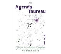 Agenda Taureau 2026 - Planner astrologique et lunaire pour vivre en harmonie avec ton énergie solaire: Un guide bien-être inspiré de ton signe ... ton année 2026 avec clarté et confiance.