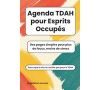 Agenda TDAH pour Esprits Occupés: Des pages simples pour plus de focus, moins de stress