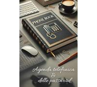 Agenda telefonica con quaderno password: Organizza i tuoi contatti e custodisci in sicurezza le tue password. 121 pagine totali, copertina flessibile. Pratica e sicura all'uso