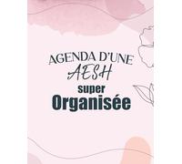 agenda une AESH organisée: planificateur mensuel et semainier pour l'école et le bureau , 12 mois , une semaine sur deux pages pour AESH