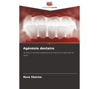 Agénésie dentaire: Un aperçu clinique et génétique de l'absence congénitale de dents