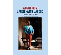 Agent 009 Langichatte Labond: The First Haitian Agent Licensed to Kill: 1