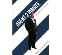 Agent 2 Inmate: The Federal Bully System